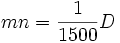 mn={\frac {1}{1500}} {D}