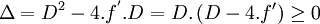 \Delta = Dˆ2-4ð{'}ÐD.\left( D-4ð\right)\geq 0