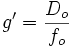 g'=\frac{D_o}{f_o}