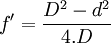 
f'=\frac{Dˆ2-dˆ2}{4Ð
