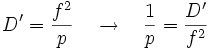 {D'}=\frac{fˆ2}{p} \quad \to \quad \frac{1}{p} =\frac{D'}{fˆ2}