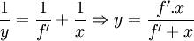 \frac{1}{y}=\frac{1}{f'}+\frac{1}{x} \Rightarrow y=\frac{f'.x}{f'+x}